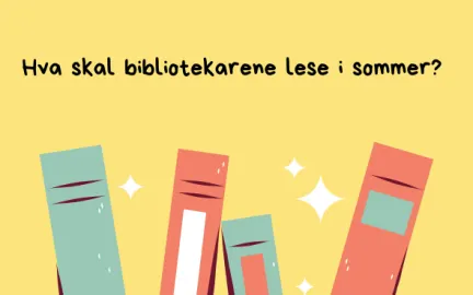 Hva skal bibliotekarene lese i sommer
